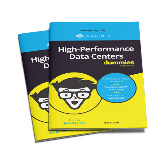 High - Performance Data Centers For Dummies, Equinix Special Edition